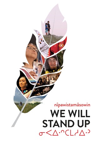 nîpawistamâsowin : We Will Stand Up