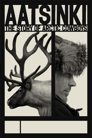Aatsinki: The Story of Arctic Cowboys